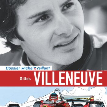 Dossier Michel Vaillant - Tome 10 - Gilles VILLENEUVE